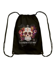 I guess I'll die Drawstring Bag tile