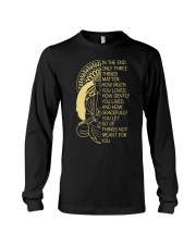T-shirt in the end only three things matter Long Sleeve Tee thumbnail