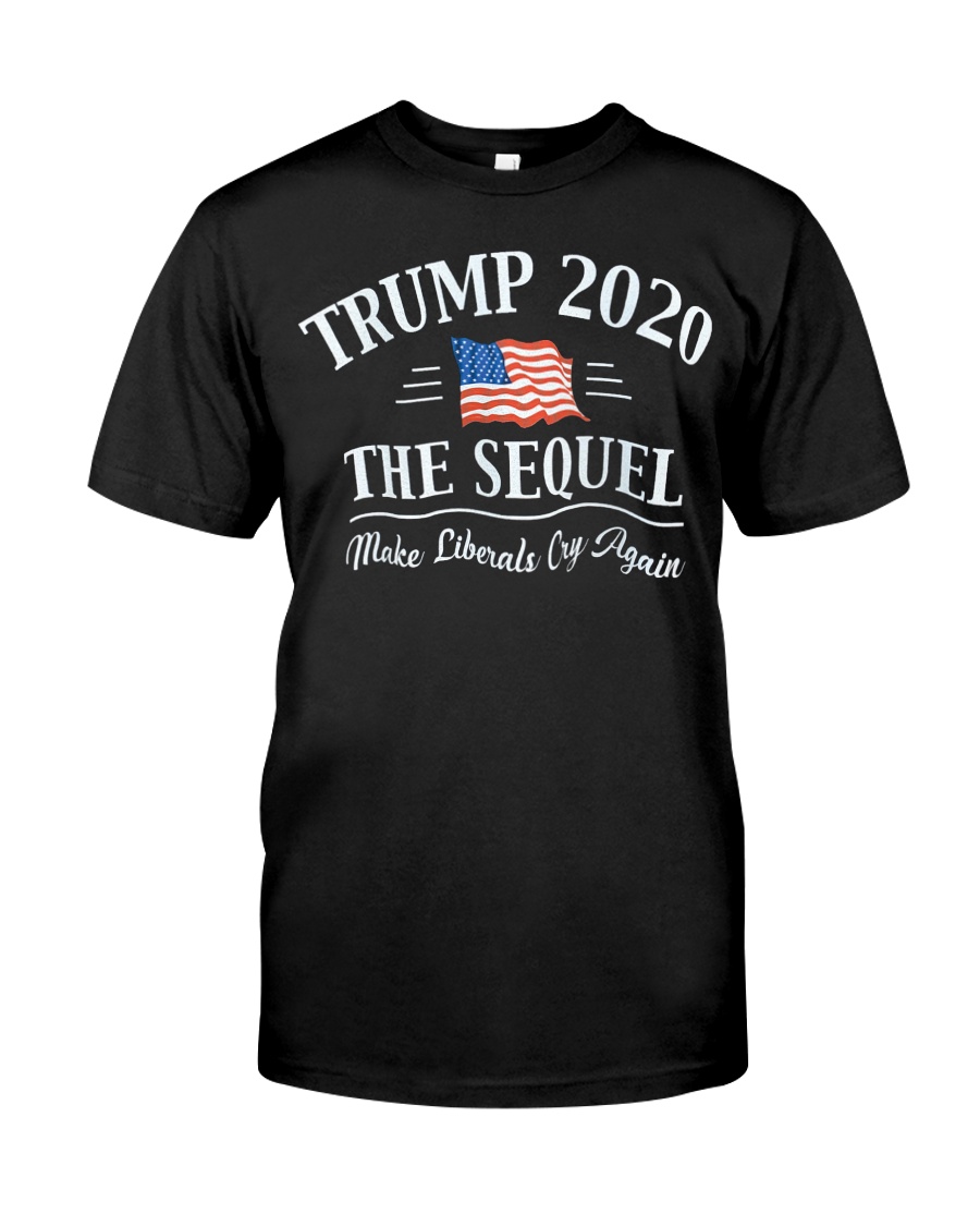 Trump 2020 The Sequel T Shirt Classic T-Shirt