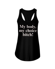 My Body My Choice Bitch shirt Ladies Flowy Tank tile