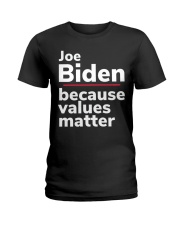 Joe Biden Because Values Matter Ladies T-Shirt thumbnail