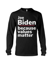 Joe Biden Because Values Matter Long Sleeve Tee thumbnail