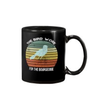 The Birds Work For The Bourgeoisie tee Mug thumbnail