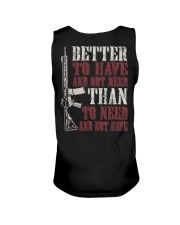 BETTER TO HAVE AND NOT NEED THAN TO NEED AND NOT HAVE Unisex Tank tile