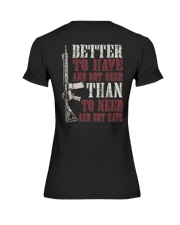 BETTER TO HAVE AND NOT NEED THAN TO NEED AND NOT HAVE Premium Fit Ladies Tee tile
