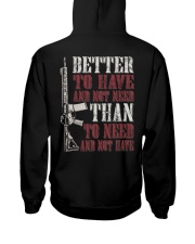 BETTER TO HAVE AND NOT NEED THAN TO NEED AND NOT HAVE Hooded Sweatshirt tile