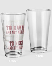 BETTER TO HAVE AND NOT NEED THAN TO NEED AND NOT HAVE Pint Glass tile