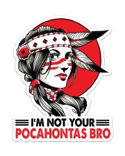 I'm not your pocahontas bro Sticker tile