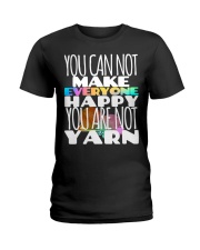 You Can't Make Everyone Happy Like Yarn Knitters Ladies T-Shirt thumbnail