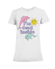 Dolphin I'm dead inside shirt Premium Fit Ladies Tee thumbnail