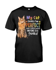 My Cat Thinks I'm Perfect Classic T-Shirt front