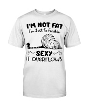 I'm Not Fat I'm Just So Freakin Classic T-Shirt front