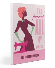 I've Finished All My Projects 20x30 Gallery Wrapped Canvas Prints thumbnail
