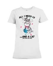 All I Need Is Love And A Cat Premium Fit Ladies Tee tile