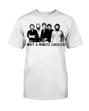 wait a minute chester Premium Fit Mens Tee front