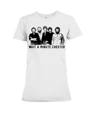 wait a minute chester Premium Fit Ladies Tee tile