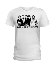 wait a minute chester Ladies T-Shirt tile