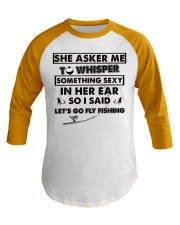 she-asker-me-fly-fishing Baseball Tee tile