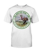no-matter-fly-fishing1 Classic T-Shirt front