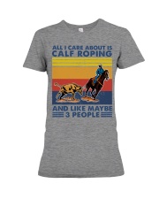 all-i-care-about-calf-roping Premium Fit Ladies Tee tile