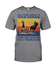 all-i-care-about-team-roping Classic T-Shirt front