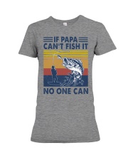 if papa can't fish it Premium Fit Ladies Tee tile