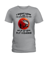 i might look like fly fishing Ladies T-Shirt tile