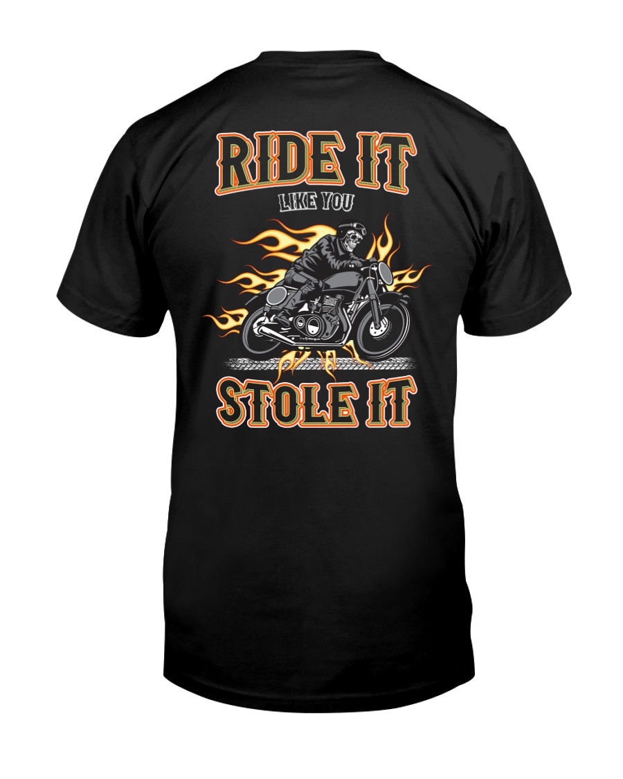 Ride It Like You Stole It Classic T-Shirt