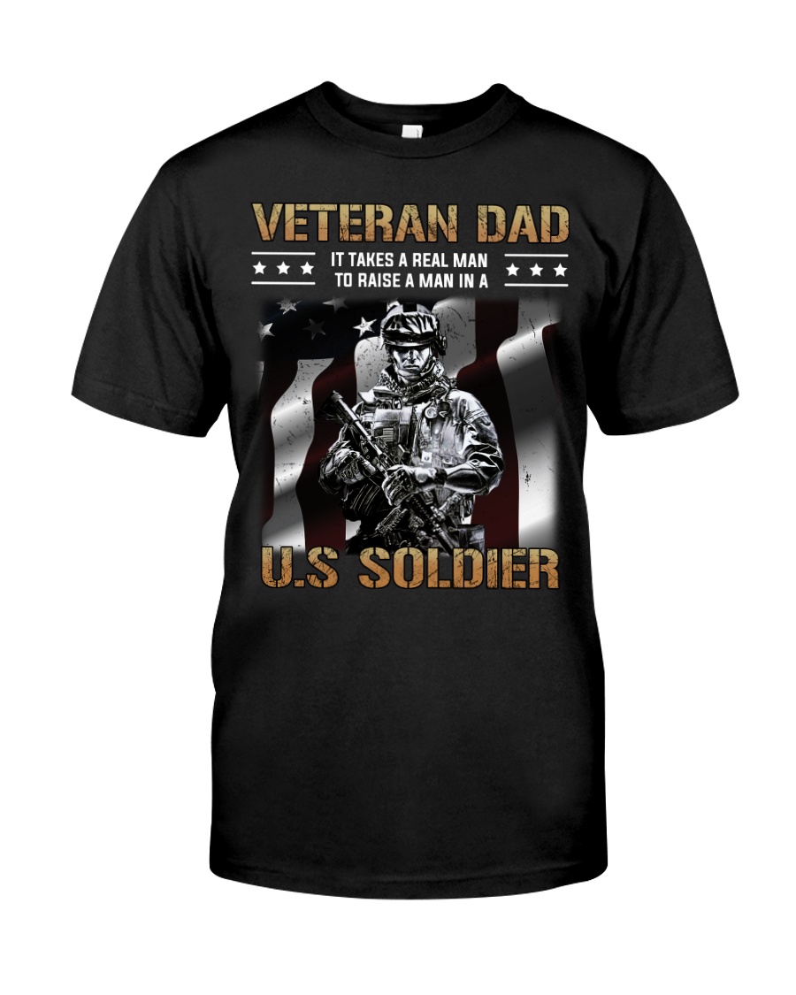 Veteran Dad - It Takes A Real Man Raise A Soldier Classic T-Shirt