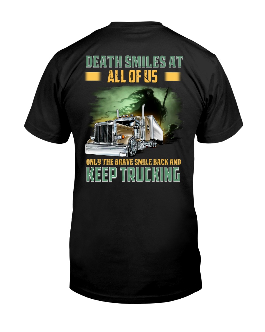 Only the brave smile back and keep trucking Classic T-Shirt
