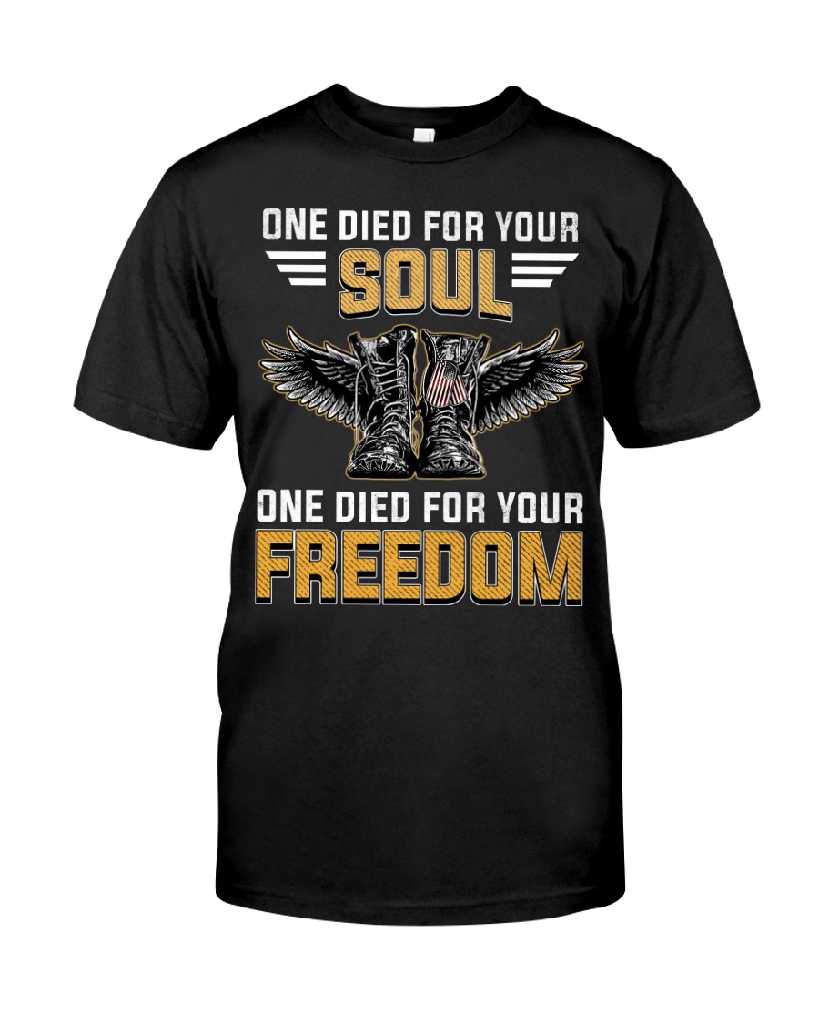 One For Your Soul One For Your Freedom Classic T-Shirt