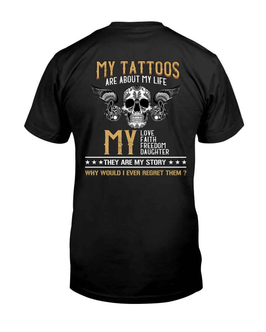 My tattoos are about my life Classic T-Shirt