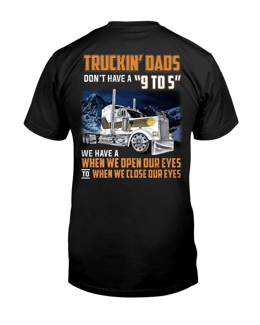 TRUCKIN DADS DONT HAVE A 9 TO 5 Classic T-Shirt