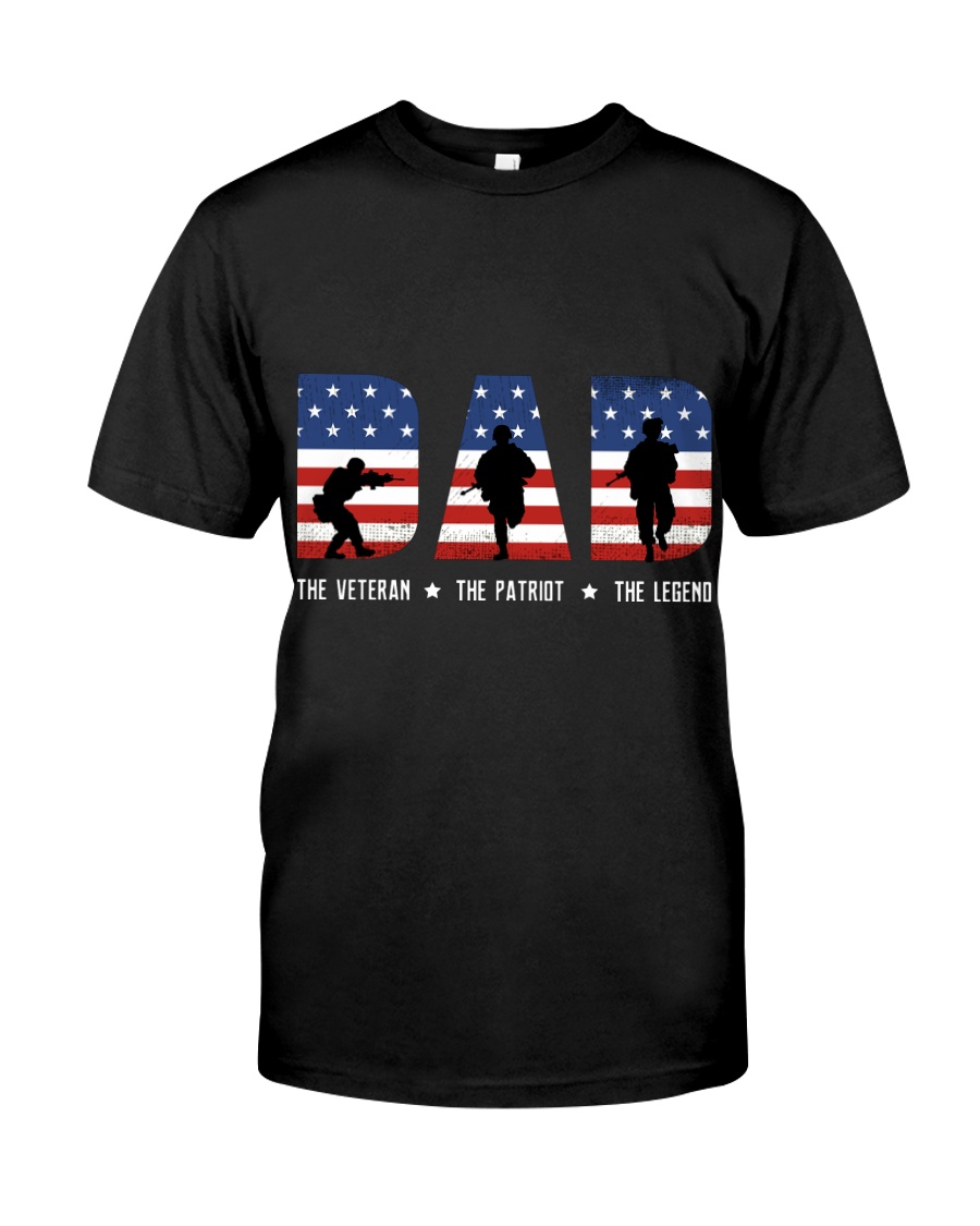 DAD - The Veteran - The Patriot - The Legend Classic T-Shirt