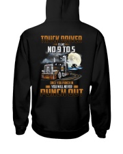 Trucker Clothes - Truck Driver Is Like No 9 to 5 Hooded Sweatshirt back
