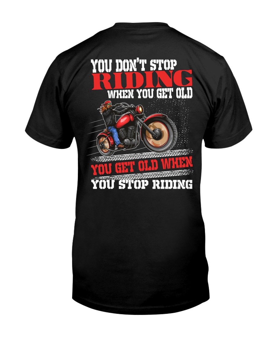 You Don't Get Old When You Stop Riding Classic T-Shirt