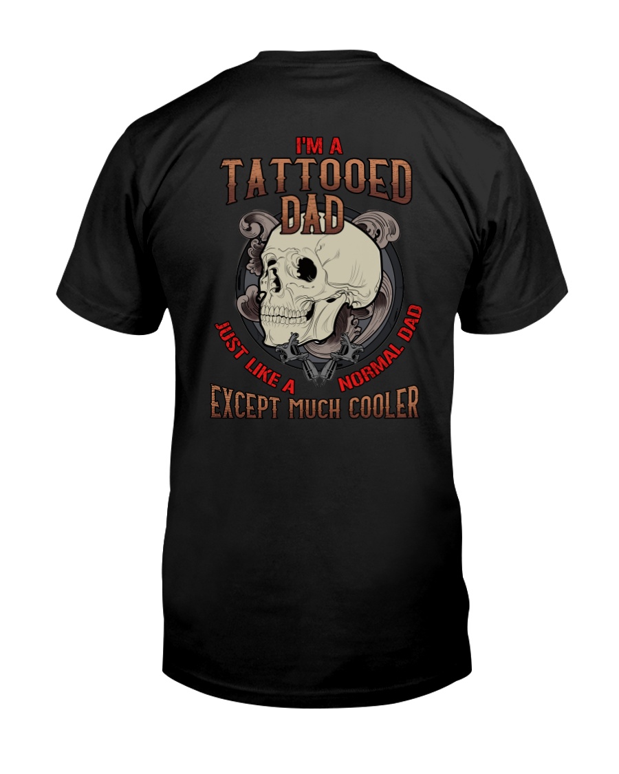 TATTOOED DAD MUCH COOLER SKULL Classic T-Shirt
