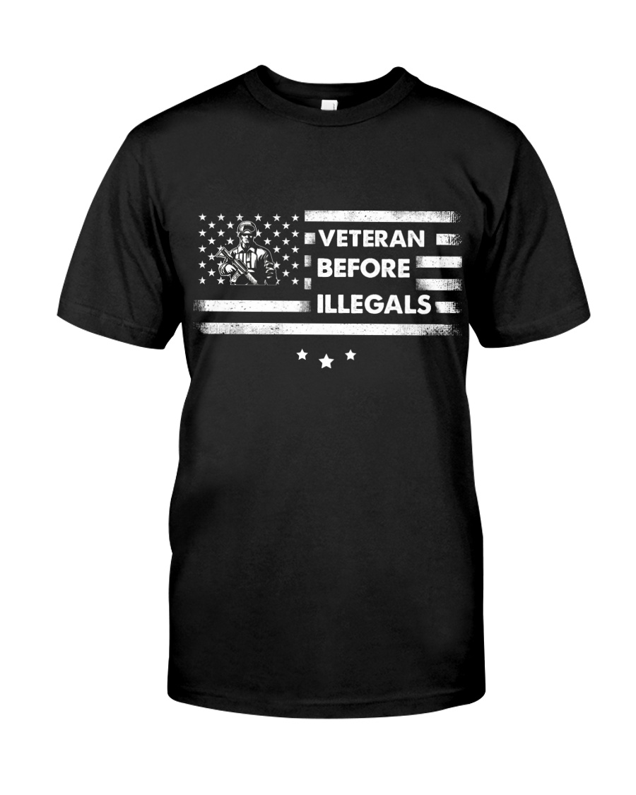 Veteran Before Illegals Classic T-Shirt