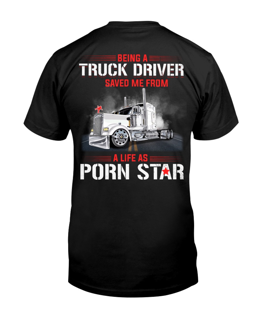 Trucker Clothes - Being A Trucker Saved Me From Classic T-Shirt