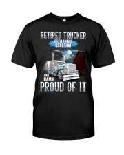 Trucker clothes - Retired trucker Proud of it Classic T-Shirt front