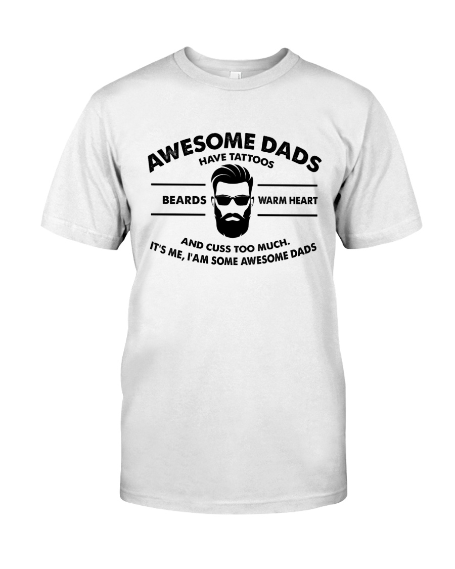AWESOME DAD HAS TATTOOS - BEARDS - WARM HEART Classic T-Shirt