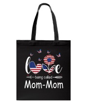 Love Being Called Mom-Mom Tote Bag tile