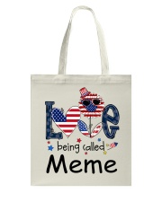 Love Being Called Meme Life 4th Of July Tote Bag tile
