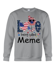 Love Being Called Meme Life 4th Of July Crewneck Sweatshirt tile