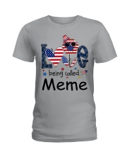 Love Being Called Meme Life 4th Of July Ladies T-Shirt tile