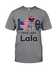 Love Being Called Lala Life 4th Of July Classic T-Shirt front