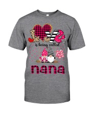 Love Is Being Called Nana Classic T-Shirt front