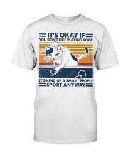 Its okay if you like playing pool Its kind o Classic T-Shirt front