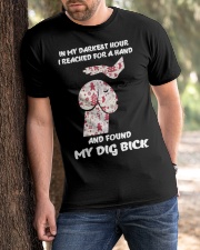 I reached for a hand and found my dig bick Classic T-Shirt apparel-classic-tshirt-lifestyle-front-51