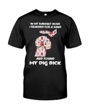 I reached for a hand and found my dig bick Classic T-Shirt front